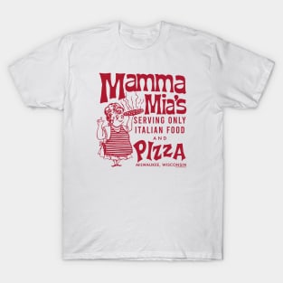 “Red Sauce Revival”- Mamma Mia’s Pizza, Milwaukee, WI T-Shirt